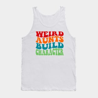 Weird Aunts Build Character Tank Top